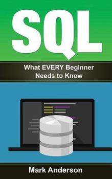 Paperback Sql: What EVERY Beginner Needs to Know Book