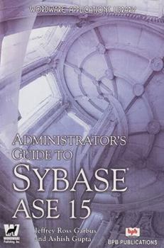 Paperback Administrator's Guide to Sybase ASE 15 Book