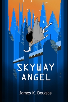 Skyway Angel - Book #2 of the Skyway Series