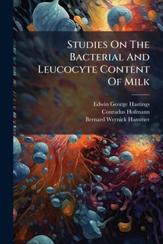 Paperback Studies On The Bacterial And Leucocyte Content Of Milk Book