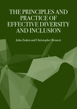 Hardcover The Principles and Practice of Effective Diversity and Inclusion Book