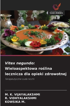Vitex negundo: Wieloaspektowa roslina lecznicza dla opieki zdrowotnej (Polish Edition)