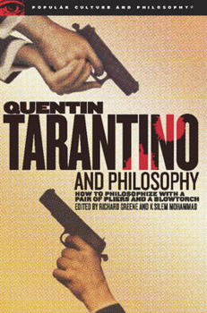 Paperback Quentin Tarantino and Philosophy: How to Philosophize with a Pair of Pliers and a Blowtorch Book