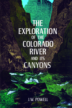 Paperback The Exploration of the Colorado River and Its Canyons Book