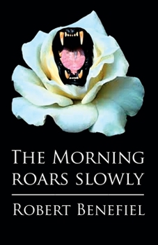 Paperback The Morning Roars Slowly Book