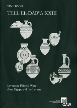 Paperback Tell El-Dab`a XXIII: Levantine Painted Ware from Egypt and the Levant Book