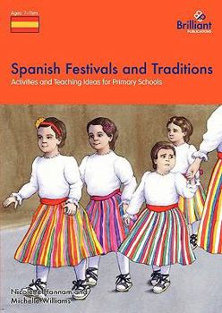 Paperback Spanish Festivals and Traditions - Activities and Teaching Ideas for Primary Schools Book