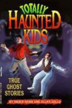Paperback Totally Haunted Kids: True Ghost Stories Book