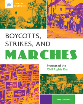 Hardcover Boycotts, Strikes, and Marches: Protests of the Civil Rights Era Book