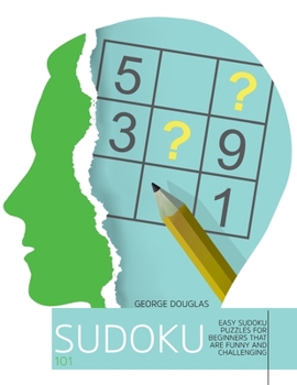 Paperback Sudoku 101: Easy Sudoku Puzzles for Beginners that Are Funny and Challenging Book