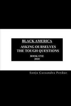 Paperback Black America: Asking Ourselves the Tough Questions - 2010. Book