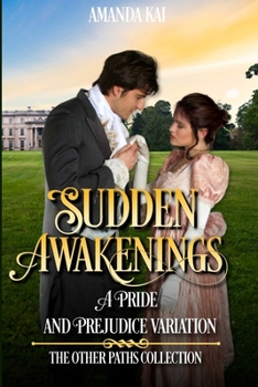 Paperback Sudden Awakenings: A Pride and Prejudice Variation Book