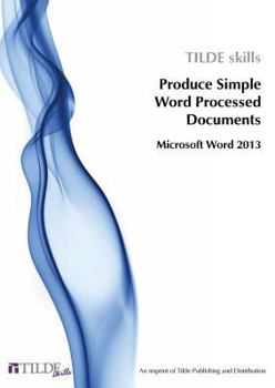 Paperback Microsoft Word 2013: Produce Simple Word Processed Documents Book