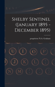 Hardcover Shelby Sentinel (January 1895 - December 1895) Book