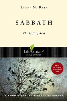 Sabbath: The Gift of Rest (Lifeguide Bible Studies) - Book  of the LifeGuide Bible Studies