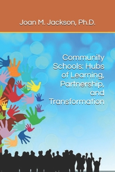 Community Schools: Hubs of Learning, Partnership, and Transformation