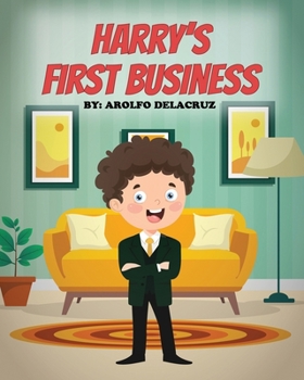 Paperback Harry's First Business: Motivational and Educational Book For Children Book