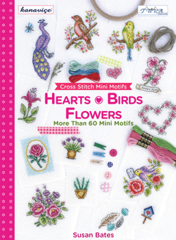 Paperback Cross Stitch Mini Motifs: Hearts, Birds, Flowers: More Than 60 Mini Motifs Book