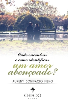 Paperback Onde encontrar e como identificar um amor abençoado? [Portuguese] Book