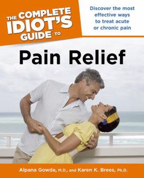 Paperback The Complete Idiot's Guide to Pain Relief Book