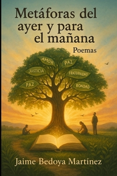 Metáforas del ayer y para el mañana: Poemas