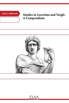 Paperback Similes in Lucretius and Vergil: A Compendium Book