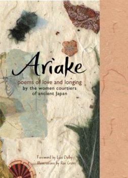 Hardcover Ariake: Poems of Love and Longing by the Women Courtiers of Ancient Japan Book