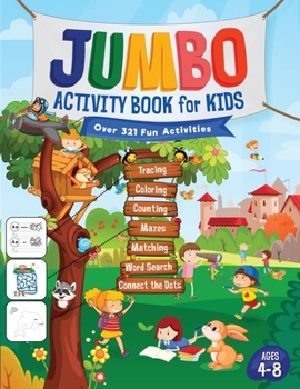 Jumbo Activity Book for Kids: Over 321 Fun Activities For Kids Ages 4-8 - Workbook Games For Daily Learning, Tracing, Coloring, Counting, Mazes, Mat
