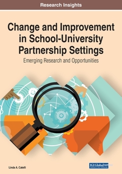 Paperback Change and Improvement in School-University Partnership Settings: Emerging Research and Opportunities Book