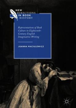 Representations of Book Culture in Eighteenth-Century English Imaginative Writing - Book  of the New Directions in Book History