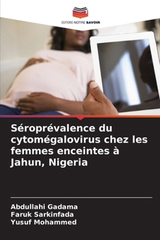 Séroprévalence du cytomégalovirus chez les femmes enceintes à Jahun, Nigeria (French Edition)