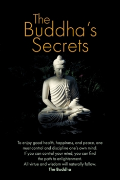 Paperback The Buddha's Secrets: Achieve Success, Happiness and Peace of Mind Book