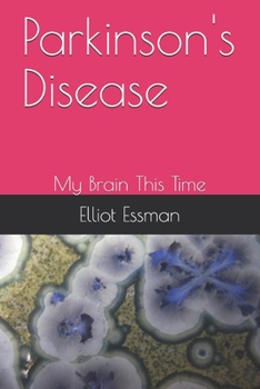 Paperback Parkinson's Disease: My Brain This Time Book
