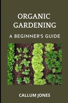 Paperback Organic Gardening: A Beginner's Guide Book