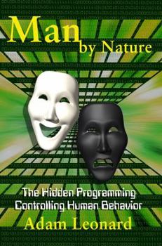 Paperback Man By Nature: The Hidden Programming Controlling Human Behavior Book