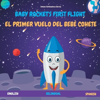 Paperback El Primer Vuelo del Bebé Cohete: Baby Rocket's First Flight [Spanish] Book