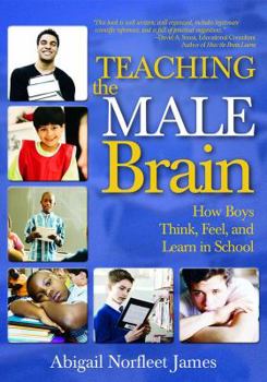 Paperback Teaching the Male Brain: How Boys Think, Feel, and Learn in School Book