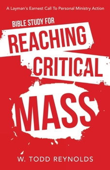 Paperback Bible Study for Reaching Critical Mass: A Layman's Earnest Call to Personal Ministry Action Book