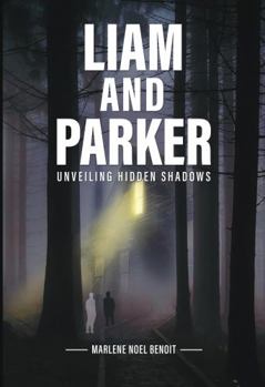 Paperback Liam and Parker: Unveiling Hidden Truths Book