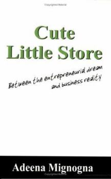 Paperback Cute Little Store: Between the entrepreneurial dream and business reality Book