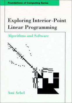 Paperback Exploring Interior-Point Linear Programming: Algorithms and Software Book