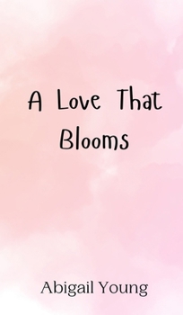 Hardcover A Love That Blooms Book