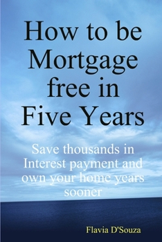 Paperback How to be Mortgage free in Five Years Book