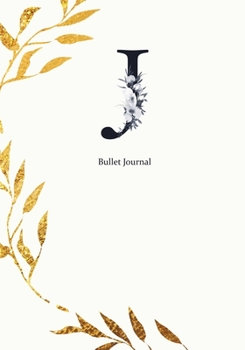 Bullet Journal: Dot Grid Journal Notebook Elegant Gold Wreath And  Black Letter J with Gray Florals Cover (7"x10")