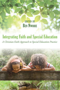 Paperback Integrating Faith and Special Education: A Christian Faith Approach to Special Education Practice Book