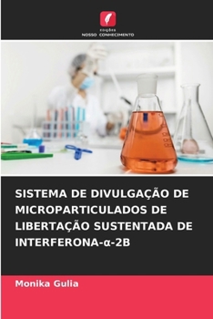 Paperback Sistema de Divulgação de Microparticulados de Libertação Sustentada de Interferona-&#945;-2b [Portuguese] Book