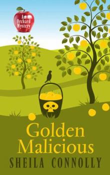 Golden Malicious - Book #7 of the Orchard Mystery