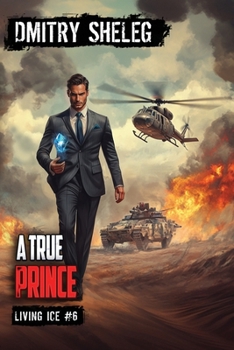 A True Prince (Living Ice Book 6): A Portal Progression Fantasy Series - Book #6 of the Living Ice