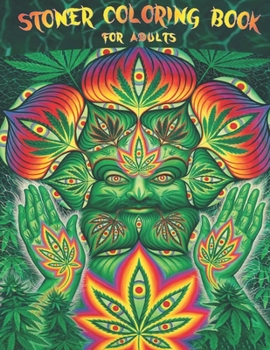 Paperback Stoner Coloring Book for Adults: Relaxing And Stress Relieving Art For Stoners Book