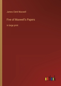 Paperback Five of Maxwell's Papers: in large print Book
